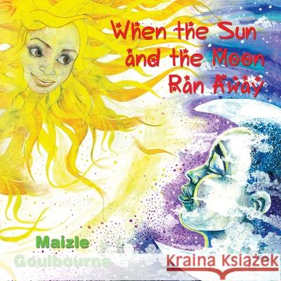 When The Sun And The Moon Ran Away Maizle Goulbourne 9789768202918 LMH Publishing