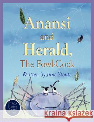 Anansi and Herald, the Fowl-cock June Stoute Jehanne Silva-Freimane 9789768233080 Wordways Caribbean