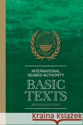 International Seabed Authority: Basic Texts International Seabed Authority 9789768241030 International Seabed Authority