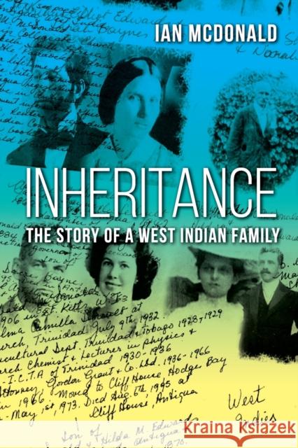Inheritance: The Story of a West Indian Family Ian McDonald, Alice Besson, Robin McDonald 9789768244437 Paria Publishing Company Ltd.