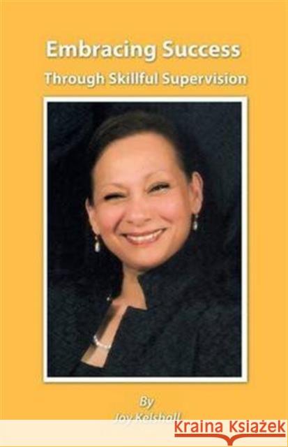 Embracing Success Through Skillful Supervision Joy Kelshall 9789768249647 Joy Kelshall