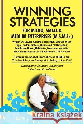 Winning Strategies For Micro, Small & Medium Enterprises: The Small Business Guide Harris, Edward Alphonso 9789768254184