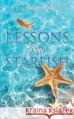 Lessons from Starfish J. Coleman-Merritt 9789768266460