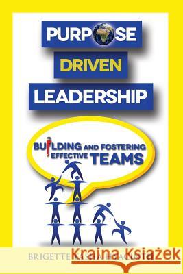 Purpose Driven Leadership: Building and Fostering Effective Teams Brigette Tasha Hyacinth   9789768271488 Brigette Hyacinth