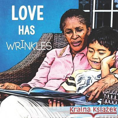 Love Has Wrinkles MS Lisa N. McLean MS Alex Bernyck 9789768277299