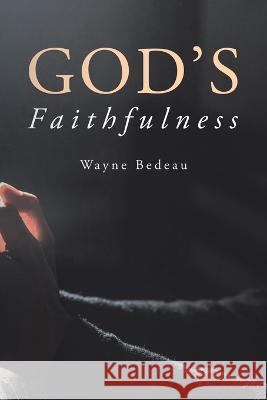 God\'s Faithfulness Wayne Bedeau 9789768290274 Trinity Hills Publishing