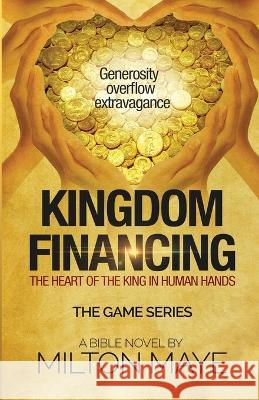 Kingdom Financing Milton H O Maye   9789769524538 Creative Ministry Resources International