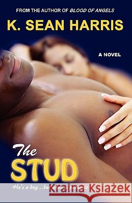 The Stud: A Novel K. Sean Harris 9789769530331 LMH Publishing