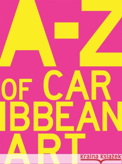 A to Z of Caribbean Art Melanie Archer 9789769534490 Robert and Christopher Publishers