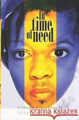 In Time of Need: A Collection of Short Stories Shakirah Bourne 9789769564909 Shakirah Bourne