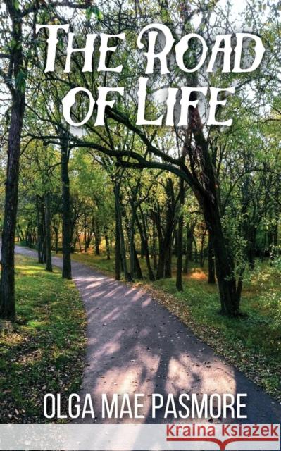 The Road of Life Olga Mae Pasmore 9789769569362