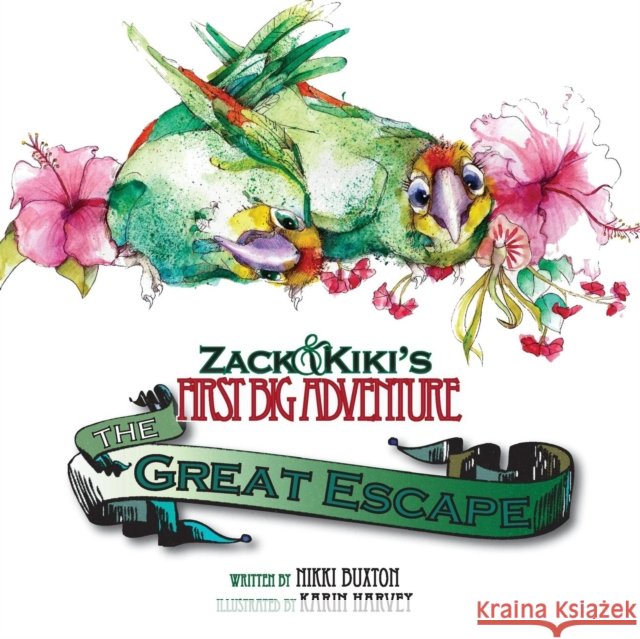Zack & Kiki's First Big Adventure: The Great Escape Nikki Buxton Karin Harvey 9789769588509