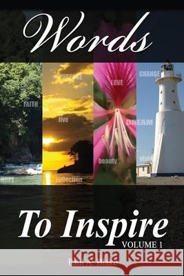 Words to Inspire: Experiencing the power of words Blake, Andrew P. 9789769594203 National Library of Jamaica
