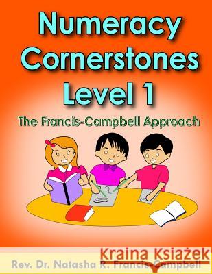 Numeracy Cornerstones Level 1: The Francis-Campbell Approach Natasha R. Francis-Campbell 9789769618701