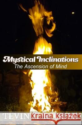 Mystical Inclinations: The Ascension Of Mind Tevin C R Dube 9789769633452 Tevin C. R. Dube