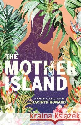 The Mother Island Jacinth Howard   9789769642003 Brown Bird Publishing