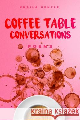 Coffee Table Conversations: Poems Khaila Gentle 9789769649439 Khaila Gentle