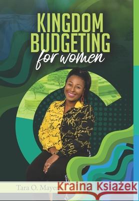 Kingdom Budgeting for Women Tara O Mayers 9789769651395 Shelev Publishing