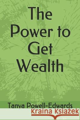 The Power to Get Wealth Tanya Powell-Edwards 9789769662209 National Library of Jamaica