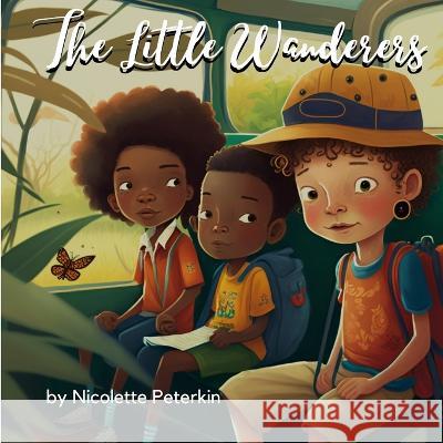 The Little Wonderers Nicolette S. Peterkin 9789769701922 Nicolette Peterkin