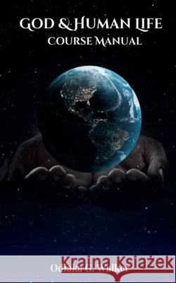God and Human Life: Course Manual Odiaka G. Walker 9789769724501 Odiaka G. Walker