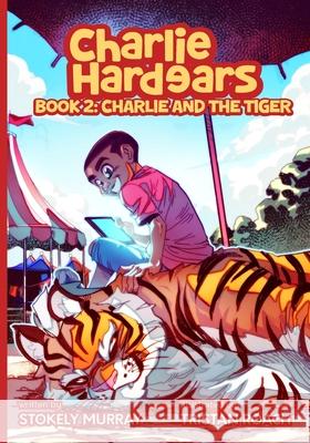 Charlie Hardears: Charlie & The Tiger Stokely Murray Tristan Roach Robert Gibson 9789769736436 Stokely Murray