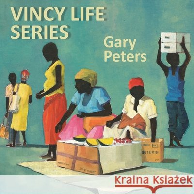 Vincy Life Series Gary Peters 9789769766464 Hobo Jungle Educational Prog, Inc.