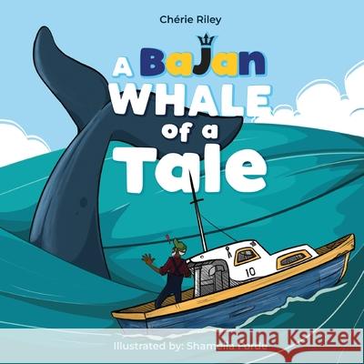 A Bajan Whale of a Tale Cherie Riley Shamelia Forde 9789769774414 Cherie Riley