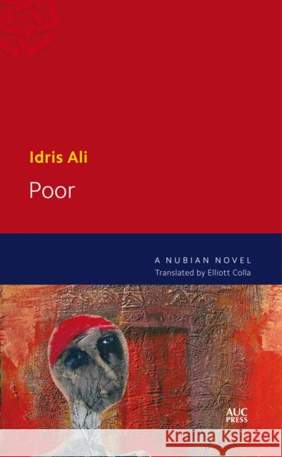 Poor: A Nubian Novel Ali, Idris 9789774166273