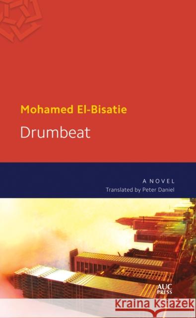 Drumbeat Mohamed El-Bisatie Peter Daniel 9789774167331