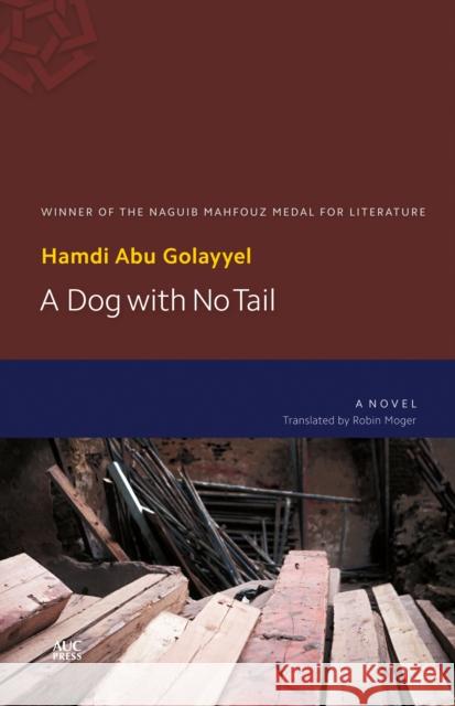 A Dog with No Tail Hamdi Ab Robin Moger 9789774167362