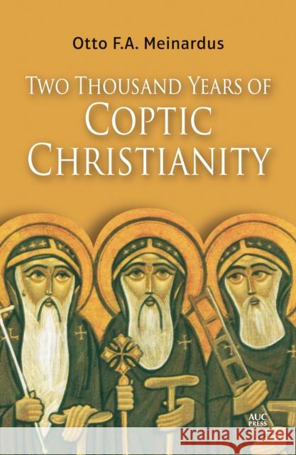 Two Thousand Years of Coptic Christianity Otto F. a. Meinardus 9789774167454