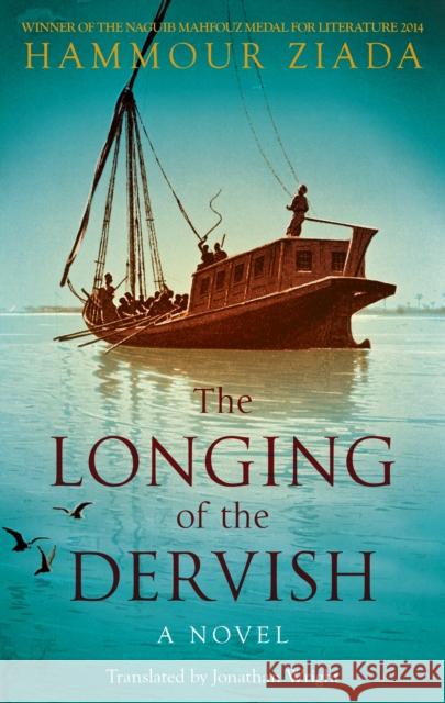 The Longing of the Dervish Ziada, Hammour 9789774167881 The American University in Cairo Press