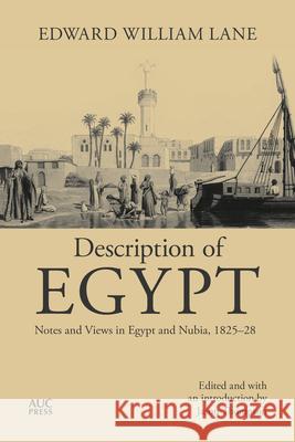 Description of Egypt: Notes and Views in Egypt and Nubia Edward William Lane 9789774169342 The American University in Cairo Press