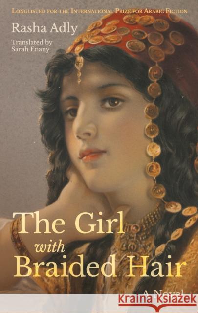 The Girl with Braided Hair Rasha Adly Sarah Enany 9789774169878 Hoopoe