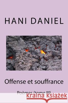 Offense et souffrance (tome III) Daniel, Hani 9789776363083