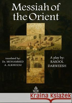 Messiah of the Orient Rasool Darweesh 9789776732773 Kinzy Publishing Agency