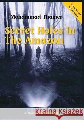 Secret Holes in the Amazon Mohammad Thamer 9789778747355 Kinzy Publishing Agency