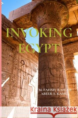 Invoking Egypt: The Representation of Ancient Egypt in Western Literature Mohammed M. Fahmy Raiyah Abeer S. Kamel 9789779528397 Obelisk Books