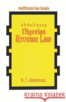 Nigerian Revenue Law M. T. Abdulrazaq 9789780231903 Malthouse Press Ltd,Nigeria
