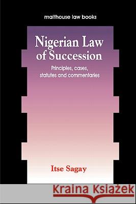Nigerian Law of Succession: Principles, Cases, Statutes and Commentaries Itsejuwa Esanjumi Sagay 9789780231934 Malthouse Press Ltd,Nigeria