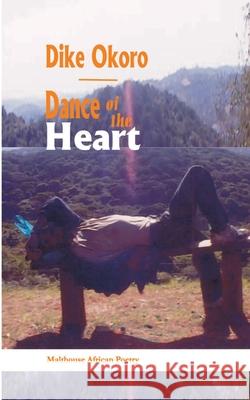 Dance of the Heart Dike Okoro 9789780232221 Malthouse Press Ltd,Nigeria