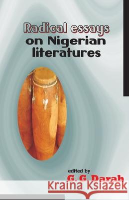 Radical Essays on Nigerian Literatures G. G. Darah 9789780232542 Malthouse Press Ltd,Nigeria