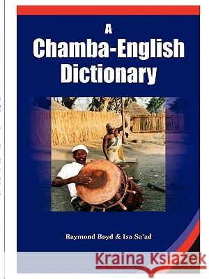 A Chamba-English Dictionary Raymond Boyd Isa Sa'ad 9789780232672 Malthouse Press