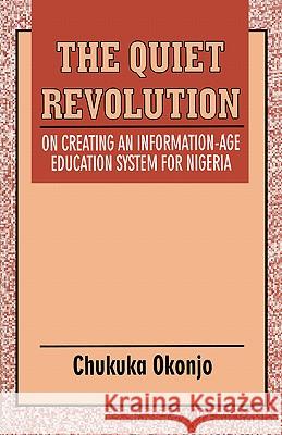 The Quiet Revolution: Education System for Nigeria Chukuka Okonjo 9789780291280 Spectrum Books Ltd ,Nigeria
