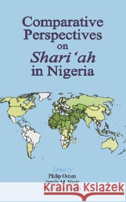 Comparative Perspectives on Shari'ah in Nigeria Philip Ostien Jamila Nasir Franz Kogelmann 9789780295479 Spectrum Books