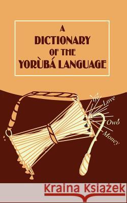 A Dictionary of the Yoruba Language University Presses, Nigeria 9789780307608 University Press plc