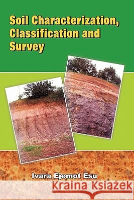 Soil Characterization Classification and Survey Ivara Ejemot Esu 9789780813734 Heinemann Educational Books (Nigeria) Ltd.
