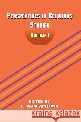 Perspectives in Religious Studies: Volume I E. Dada Adelowo 9789780814458 Hebn Publishers