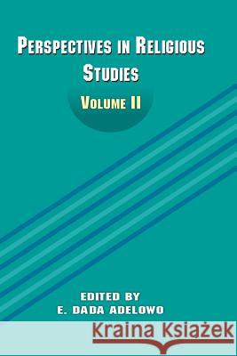 Perspectives in Religious Studies: Volume II E. Dada Adelowo 9789780814465 Hebn Publishers